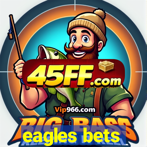 eagles bets